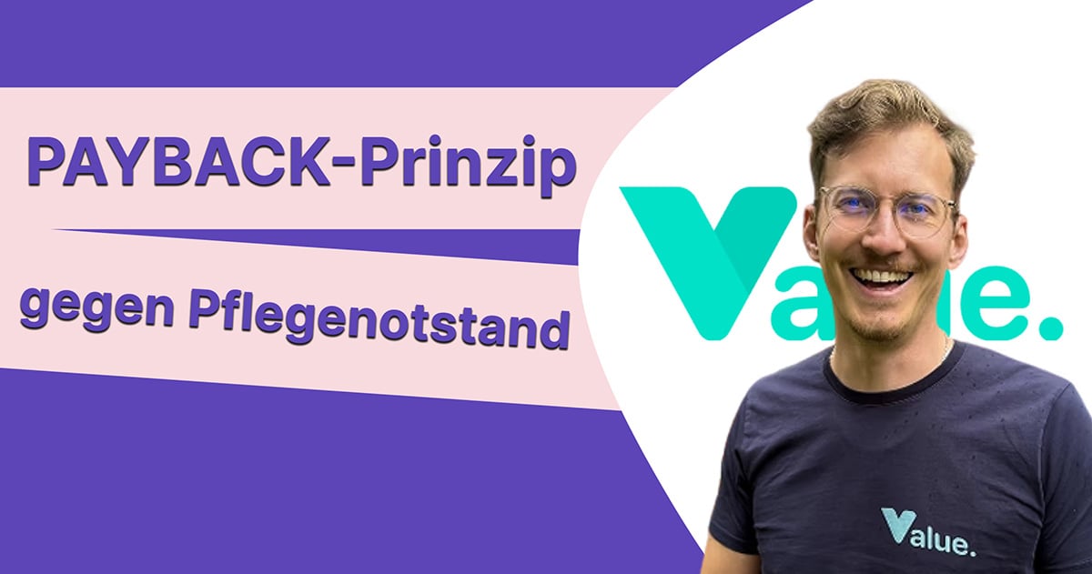 Payback-Prinzip gegen den Pflegenotstand - Alexander von Value